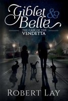 Giblet & Belle - The Case Of The Vendetta B0CMCRZ8K3 Book Cover