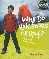 Why Do Volcanoes Erupt?: All about Earth Science 1448804000 Book Cover