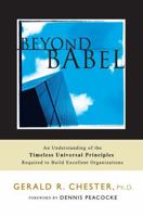 Beyond Babel: An Understanding of the Timeless Universal Principles Required to Build Excellent Organizations B0H4QMHV24 Book Cover