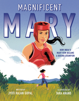 Magnificent Mary: How India's Mary Kom Became a Boxing Champion B0GYNMKTJ5 Book Cover