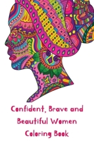 Confident, Brave and Beautiful Women Coloring Book: Faces, Poses and Silhouettes | Artistic Mandalas | Large Size and Jumbo Content B08NDRB99C Book Cover