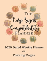 The Cusp Signs Compatibility Planner : 2020 Dated, Yearly Astrology Planning Calendar with Zodiac Symbol Coloring Pages; 1 Page per Week Spread 1659497582 Book Cover