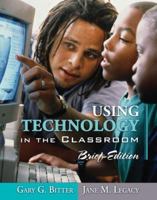 Using Technology in the Classroom, Brief Edition 0205508944 Book Cover