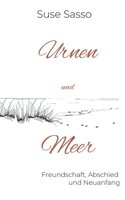 Urnen und Meer: Ein Roman über Abschied und Neuanfang 376935673X Book Cover