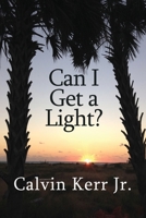 Can I Get a Light? 1480960365 Book Cover