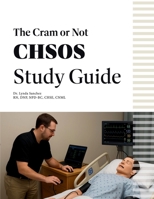 The Cram or Not: CHSOS Study Guide B0FM7YYJ72 Book Cover