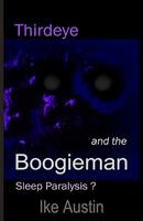 Thirdeye and the Boogieman: Sleep Paralysis ? 1452864691 Book Cover