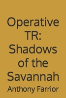 Operative TR: Shadows of the Savannah (Operative TR: The Manilla Folder Series) B0D8YKHTCC Book Cover