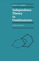 Independence Theory in Combinatorics (Chapman & Hall Mathematics Series) 0412224305 Book Cover