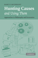 Hunting Causes and Using Them: Approaches in Philosophy and Economics 052167798X Book Cover