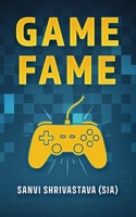 GAME FAME: An adventurous journey between the real and the imaginary world B0G5DLSTCS Book Cover