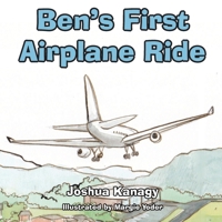 Ben's First Airplane Ride B0H6KRGK9V Book Cover