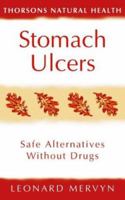Stomach Ulcers: Safe Alternatives Without Drugs (Thorsons Natural Health) 0722535570 Book Cover