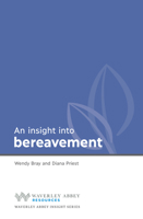 Insight into Bereavement: Waverley Abbey Insight Series 1782592334 Book Cover