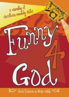 Funny 4 God: A Variety of Christian Comedy Skits 1598866117 Book Cover