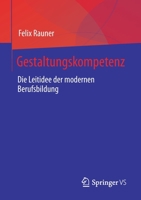 Gestaltungskompetenz: Die Leitidee Der Modernen Berufsbildung 3658343524 Book Cover
