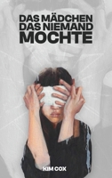 Das Mädchen, Das Niemand Mochte (German Edition) B0FNQH3W2Q Book Cover