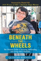 Beneath the Wheels: The Ultimate Guide to Parenting, Befriending, and Living with a Disability B08Z2RLL9Y Book Cover