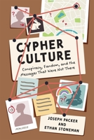Cypher Culture: Conspiracy, Fandom, and the Messages That Were Not There 0807187348 Book Cover