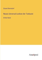 Neues Universal-Lexikon Der Tonkunst. Dritter Band. - Primary Source Edition 3382005662 Book Cover