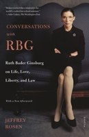 Conversations with RBG: Ruth Bader Ginsburg on Life, Love, Liberty, and Law 1250762642 Book Cover