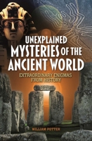 Unexplained Mysteries of the Ancient World 1398851701 Book Cover