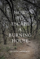 How to Escape a Burning House B0FSBC6MQ7 Book Cover