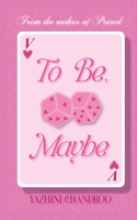 To Be, Maybe B0FDH71J6V Book Cover