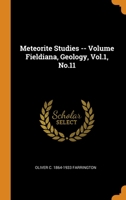 Meteorite Studies -- Volume Fieldiana, Geology, Vol.1, No.11 1021918997 Book Cover