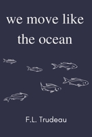 We Move Like the Ocean B0B289T7D6 Book Cover