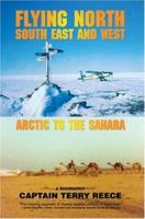 Flying North South East and West: Arctic to the Sahara 0595435726 Book Cover