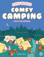 Cozy World Comfy Camping: Easy Coloring for Teens, Young Adults, and Adults 1836161999 Book Cover