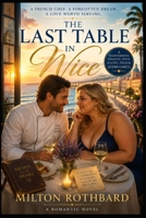 The Last Table in Nice: A French Chef. A Forgotten Dream. A Love Worth Serving. B0H955691B Book Cover