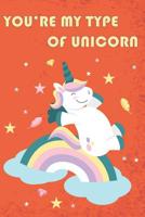 You're My Type Of Unicorn Mid Year Academic Diary With Schedules, Trackers. Logs, Reports, Goal Setting & Positive Quotes 1099209455 Book Cover
