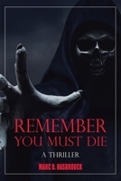 REMEMBER YOU MUST DIE 1663243689 Book Cover