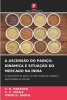 A ASCENSÃO DO PAINÇO: DINÂMICA E SITUAÇÃO DO MERCADO NA ÍNDIA: O renascimento do painço na Índia: Tendências, desafios e oportunidades do mercado (Portuguese Edition) 6203918490 Book Cover