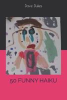 50 FUNNY HAIKU'S 1793437807 Book Cover