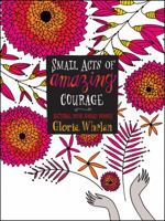 Small Acts of Amazing Courage 1442494956 Book Cover