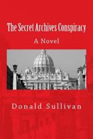 The Secret Archives Conspiracy 1482594102 Book Cover
