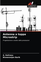 Antenna a toppa Microstrip: Progettazione e analisi delle prestazioni 6203255564 Book Cover