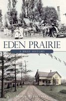 Eden Prairie: A Brief History 159629941X Book Cover