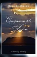 Compassionately Spoken 1460202945 Book Cover