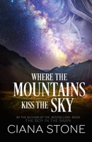 Where the Mountains Kiss the Sky B09H95RH2R Book Cover