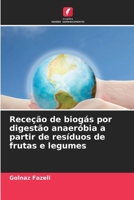 Receção de biogás por digestão anaeróbia a partir de resíduos de frutas e legumes (Portuguese Edition) 6207885147 Book Cover