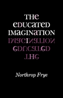 The Educated Imagination 0253200881 Book Cover