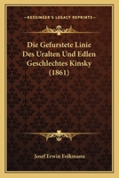 Die Gefurstete Linie Des Uralten Und Edlen Geschlechtes Kinsky (1861) 1161093613 Book Cover