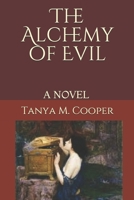 The Alchemy of Evil: A NOVEL B088VWSVC9 Book Cover