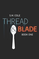 Thread and Blade: A Fracture Line Saga (Threads of Ash and Wire) B0GY1LYLYN Book Cover