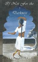 If Not for the Darkness 1532387695 Book Cover