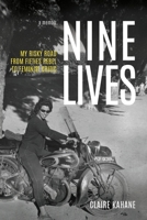 Nine Lives: My Risky Road 1962416828 Book Cover